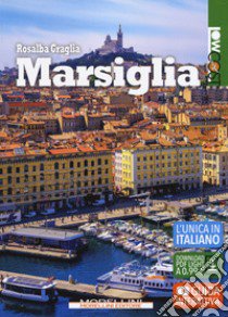 Marsiglia. Ediz. ampliata. Con Contenuto digitale per download libro di Graglia Rosalba