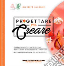 Progettare per creare libro di Marrone Giuseppe