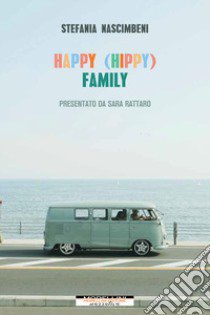 Happy (hippy) family libro di Nascimbeni Stefania