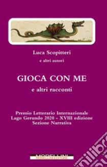 Gioca con me e altri racconti libro