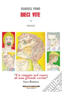 Dieci vite libro di Pomo Gianluca