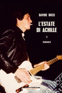 L'estate di Achille libro di Buzzi Davide