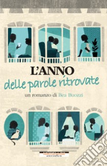 L'anno delle parole ritrovate libro di Buozzi Bea