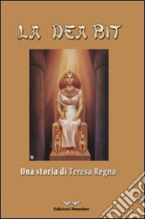 La dea bit libro di Regna Teresa