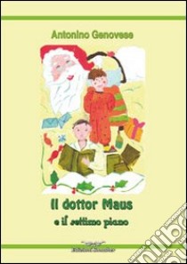 Il dottor Maus e il settimo piano libro di Genovese Antonino