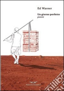 Un giorno perfetto libro di Degli Agosti Marco