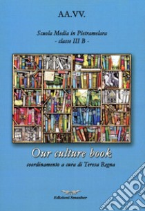 Our culture book libro di Regna T. (cur.)