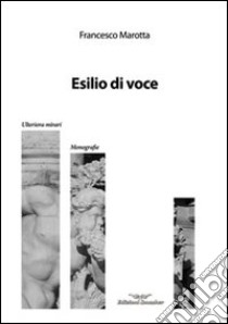 Esilio di voce libro di Marotta Francesco