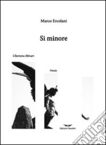 Si minore libro di Ercolani Marco