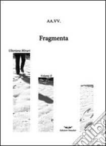 Fragmenta. Vol. 2 libro di Campi E. (cur.)