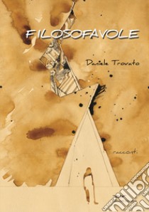 Filosofavole libro di Trovato Daniele