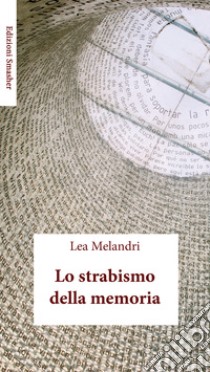 Lo strabismo della memoria libro di Melandri Lea