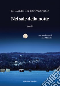 Nel sale della notte libro di Buonapace Nicoletta