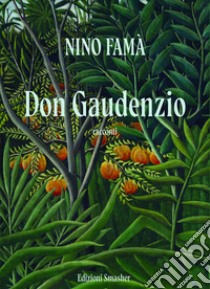 Don Gaudenzio libro di Famà Nino