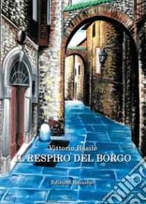 Il respiro del borgo libro di Basile Vittorio