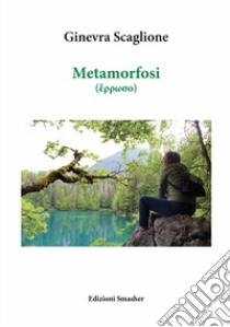 Metamorfosi. Ediz. integrale libro di Scaglione Ginevra