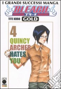 Bleach gold deluxe. Vol. 4: Quincy Archer hates you libro di Kubo Tite; Zanzi E. (cur.)