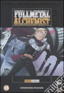 FullMetal Alchemist Gold deluxe. Vol. 18 libro di Arakawa Hiromu; Dal Corno M. (cur.)