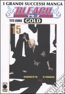 Bleach gold deluxe. Vol. 15 libro di Kubo Tite; Zanzi E. (cur.)