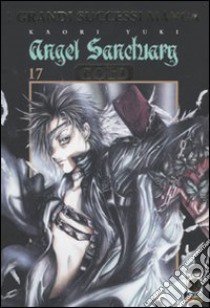 Angel Sanctuary Gold deluxe. Vol. 17 libro di Yuki Kaori; Zanzi E. (cur.)