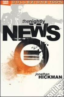 The nightly news libro di Hickman Jonathan; Caci D. G. (cur.)