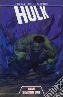 Hulk. Season one libro di Van Lente Fred; Fowler Tom; Pasini A. (cur.)