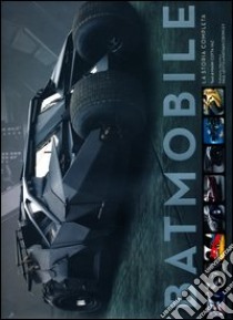 Batmobile. La storia completa libro di Cotta Vaz Mark