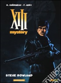 Steve Rowland. XIII Mystery. Vol. 5 libro di Nury Fabien; Guerineau Richard