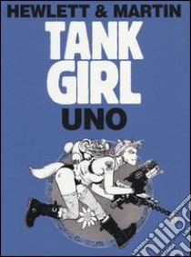 Tank girl. Uno libro di Hewlett Jamie; Martin Alan