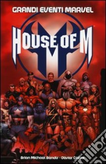 House of M libro di Bendis Brian Michael; Coipel Olivier