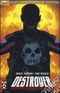 Destroyer libro di Kirkman Robert; Walker Cory