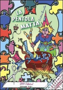 La pentola matta libro di Barcella Cristina