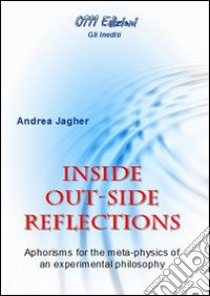 Inside out-side reflections libro di Jagher Andrea