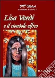 Lisa Verdi e il ciondolo elfico libro di Black M. P.
