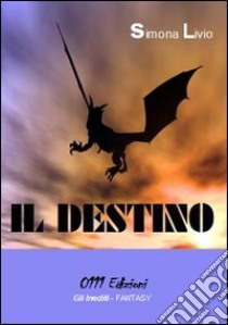 Il destino libro di Simona Livio