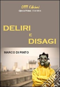 Deliri e disagi libro di Di Pinto Marco