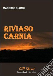 Riviaso Carnia libro di Siardi Massimo