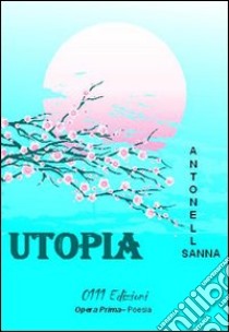 Utopia libro di Sanna Antonella