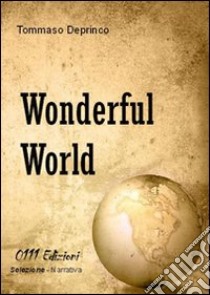 Wonderful world libro di Deprinco Tommaso