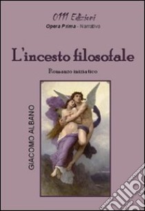 L'incesto filosofale libro di Albano Giacomo