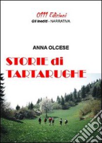 Storie di tartarughe libro di Olcese Anna