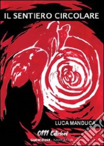 Il sentiero circolare libro di Manduca Luca