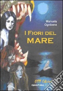 I fiori del mare libro di Ognibene Manuela