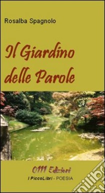 Il giardino delle parole libro di Spagnolo Rosalba