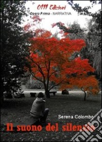 Il suono del silenzio libro di Colombo Serena