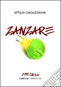 Zanzare libro di Cinquegrani Attilio