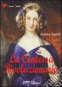 La contessa rivoluzionaria libro di Contilli Cristina