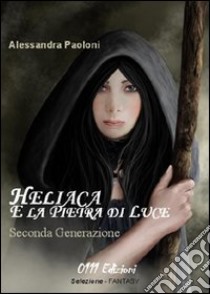 Helica e la pietra di luce libro di Paoloni Alessandra