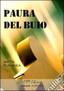 Paura del buio libro di Placanica Mattia