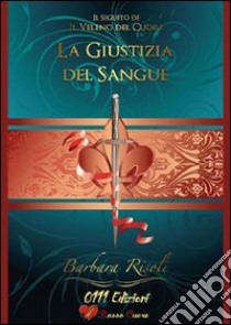 La giustizia del sangue libro di Risoli Barbara